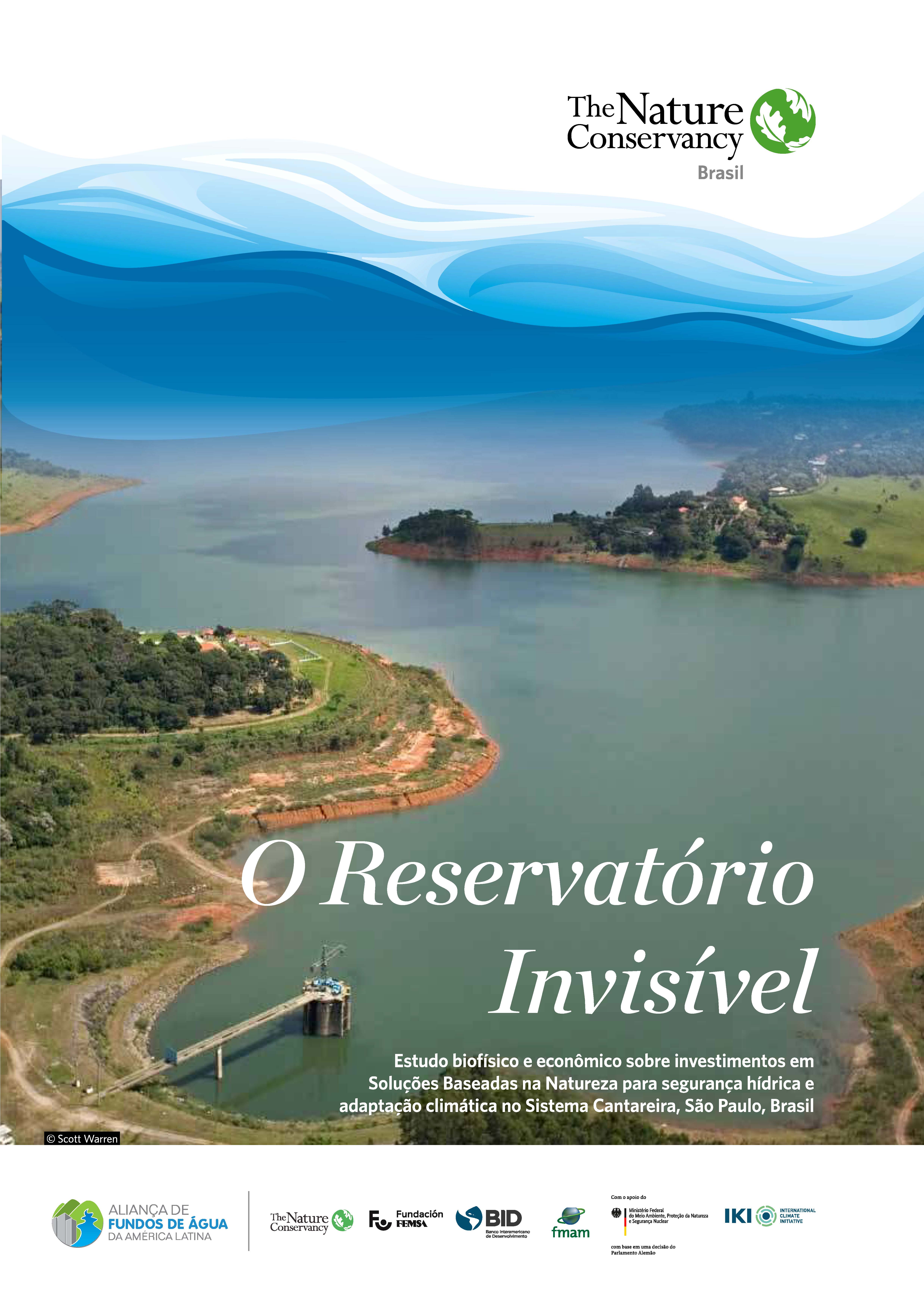 Invisible Reservoir: Biophysical and economic study on investments in NatureBased Solutions for water security and climate adaptation in  the Cantareira System, São Paulo, Brazil